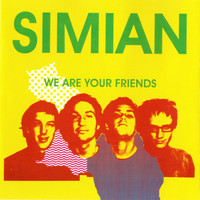 Simian - We Are Your Friends