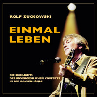 Rolf Zuckowski - Einmal leben (Live / Remastered 2015)