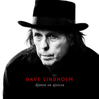 Dave Lindholm - Ajaton On Ajoissa