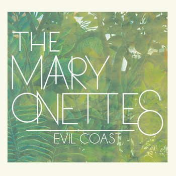 The Mary Onettes - Evil Coast