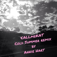 CALLmeKAT - Cold Summer (Annie Hart Remix)