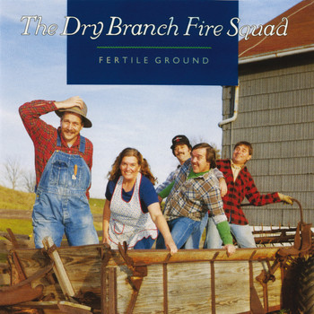 Dry Branch Fire Squad - Fertile Ground