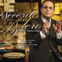 Gilberto Santa Rosa - Necesito un Bolero ((Edición de Lujo)[En Vivo])