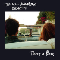 The All-American Rejects - There's A Place