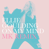Ellie Goulding - On My Mind (MK Remix)