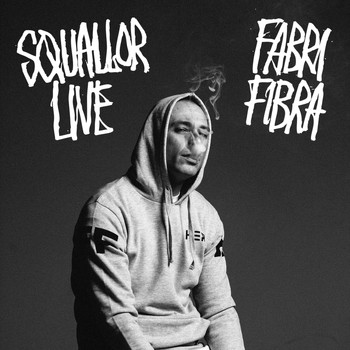 Fabri Fibra - Squallor Live (Explicit)