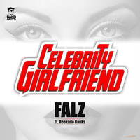 Falz feat. Reekado Banks - Celebrity Girlfriend