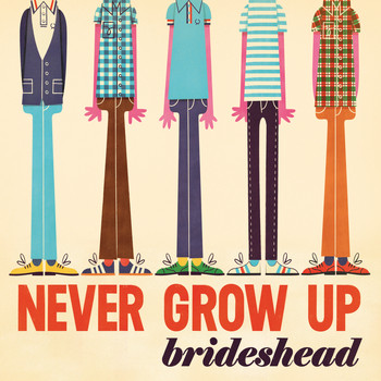 Brideshead / - Never Grow Up