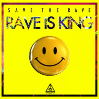 Save The Rave - Rave Is King