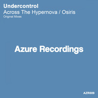 Undercontrol - Across The Hypernova / Osiris