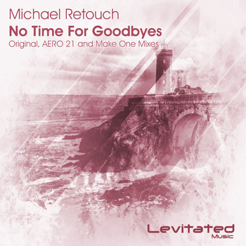 Michael Retouch - No Time For Goodbyes