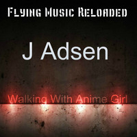 J Adsen - Walking With Anime Girl