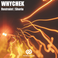 Whychek - Restraint / Shoria