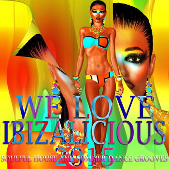 Various Artists - We Love Ibizalicious 2015 (Soulful House and Dance Grooves)