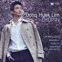 Dong Hyek Lim - Chopin: 24 Préludes, Barcarolle, Berceuse & Variations brillantes