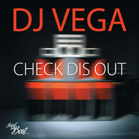 DJ Vega - Check Dis Out