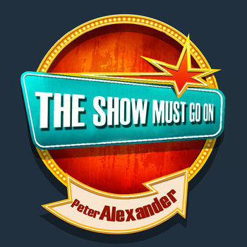 Peter Alexander - THE SHOW MUST GO ON with Peter Alexander