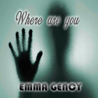 Emma Gency - Where Are You