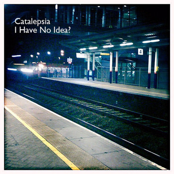Catalepsia - I Have No Idea?