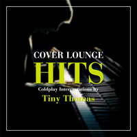 Tiny Thomas - Cover Lounge Hits - Coldplay Interpretations by Tiny Thomas