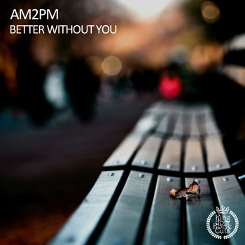 am2pm - Better Without You