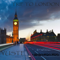 Yuste - Trip to London