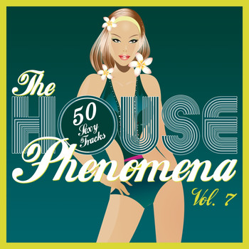Various Artists - The HOUSE Phenomena - 50 Sexy Tracks, Vol. 7