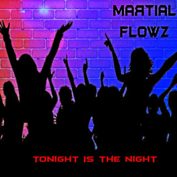 Martial Flowz - Tonight Is the Night