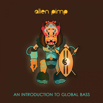 Alien Pimp - An Introduction to Global Bass