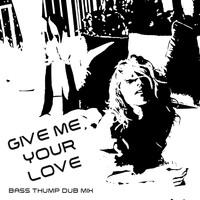 MikYael - Give Me Your Love (Bass Thump Dub Mix)