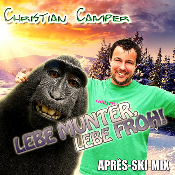 Christian Camper - Lebe munter, lebe froh (Après Ski Mix)