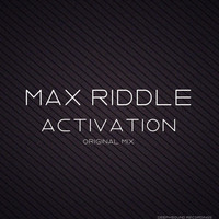 Max Riddle - Activation