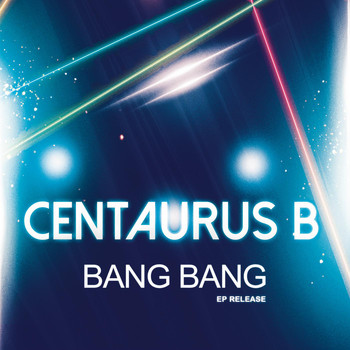 Centaurus B - Bang Bang