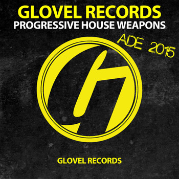 Various Artists - Glovel Records ADE 2015 | Progressive House Weapons