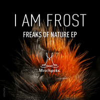 I am Frost - Freaks of Nature EP