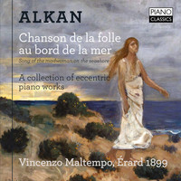 Vincenzo Maltempo - Alkan: Chanson de la folle au bord de la mer (A Collection of Eccentric Piano Works)