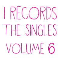 Kevin Yost - I Records: The Singles, Vol. 6