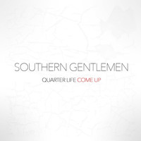 Southern Gentlemen - Quarter Life Come Up