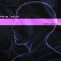 George Gershwin - Anytime in My Mind