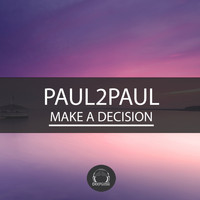 Paul2Paul - Make a Decision