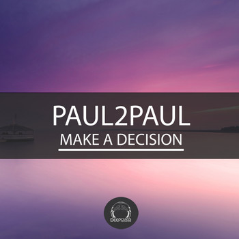 Paul2Paul - Make a Decision