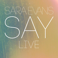 Sara Evans - Say (Live)