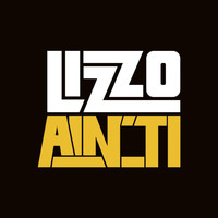 Lizzo - Ain't I