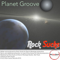 Rock Sucks - Planet Groove