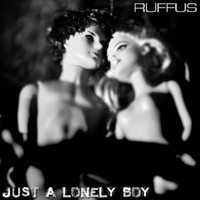 Ruffus - Just a Lonely Boy