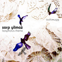 Sarp Yilmaz - Bosphorus Theme EP