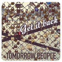 Tomorrow People - Get It Back