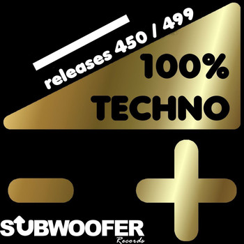 Various Artists - 100% Techno Subwoofer Records, Vol. 10 (Releases 450 / 499)