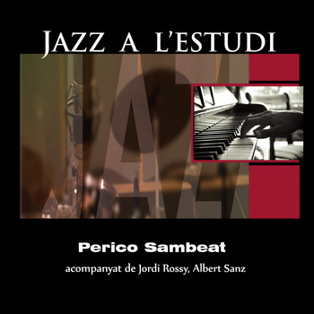 Perico Sambeat - Jazz a l'Estudi: Perico Sambeat