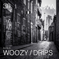 Dj Glic - Woozy / Drips